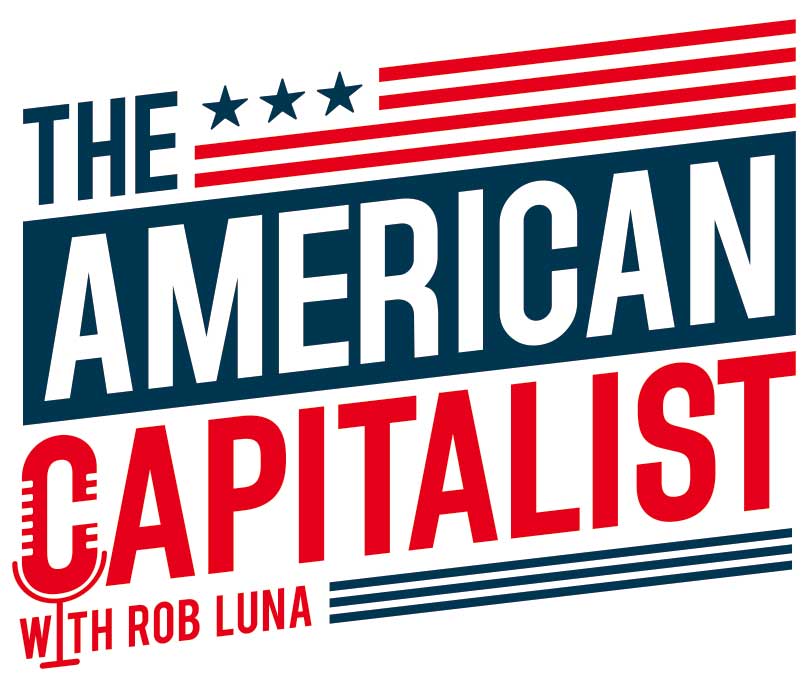 The American Capitalist With Rob Luna
